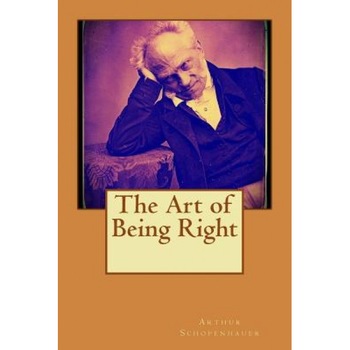 The Art of Being Right, Arthur Schopenhauer (Author)